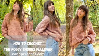 How To Crochet An Oversized Pullover The Foggy Shores Pullover Pattern [upl. by Notlrac477]