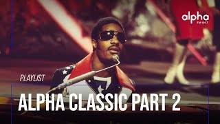 PLAYLIST ALPHA CLASSIC PART2 [upl. by Rehpinnej]