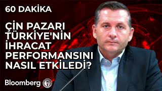 60 Dakika  Çin Pazarı Türkiyenin İhracat Performansını Nasıl Etkiledi  7 Ekim 2024 [upl. by Erreid]