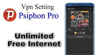 Psiphon Pro Vpn free internet 2022  Psiphon Pro vpn free internet settings [upl. by Tessler300]