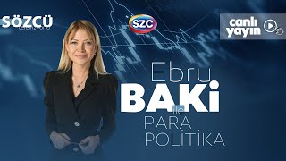 Ebru Baki ile Para Politika 10 Ekim [upl. by Acinorrev]