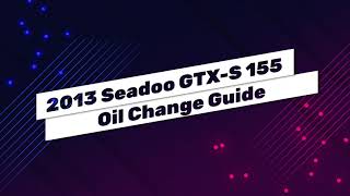 2013 Seadoo GTXS 155 Oil change instructions and commentary [upl. by Akierdna]