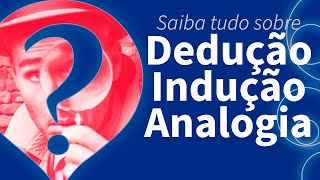 Aprenda DEDUÇÃO INDUÇÃO e ANALOGIA de forma simples [upl. by Hpeseoj276]