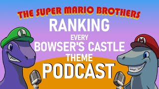 Ranking EVERY MarioKart Bowsers Castle Theme  SMB Podcast Ep 1 [upl. by Atelahs]