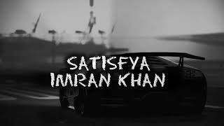 Satisfya  Imran Khan lyrics  Gaddi lamborghini  satisfya imrankhan lyrics [upl. by Rodolfo]