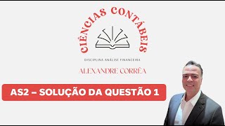 Disciplina Análise Financeira Atividade Somativa 2  Questão 1 [upl. by Pall]