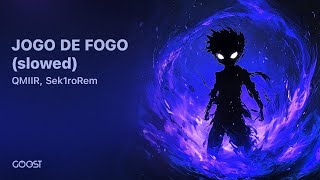 QMIIR Sek1roRem  JOGO DE FOGO slowed [upl. by Tegan]