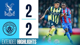 EXTENDED HIGHLIGHTS  Crystal Palace 22 Man City  City come back TWICE to take a point [upl. by Leirda]