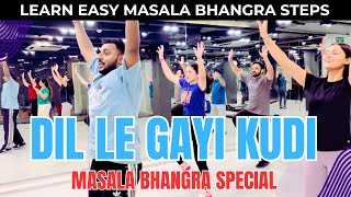 Masala Bhangra Special  DIL LE GAYI KUDI  Bhangra Class  Learn Easy Bhangra Steps  Punjabi Dance [upl. by Mano12]