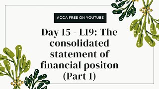 Day 15  L19 The consolidated statement of financial position [upl. by Evol732]