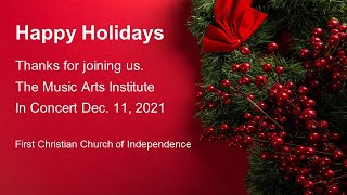 Music Arts Institute Dec 11 2021 Holiday Concert [upl. by Hoban266]