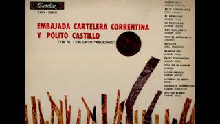 EMBAJADA CARTELERA CORRENTINA  POLITO CASTILLO y su Conjunto Regional 1965 [upl. by Leda]