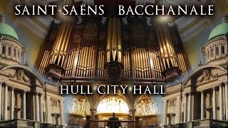 SAINTSAENS  BACCHANALE HULL CITY HALL ORGAN  JONATHAN SCOTT [upl. by Walters]