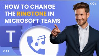 How to Change the Microsoft Teams Ringtone New Teams [upl. by Joaquin]