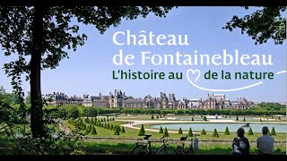 Le château de Fontainebleau lhistoire au cœur de la nature [upl. by Ariella]