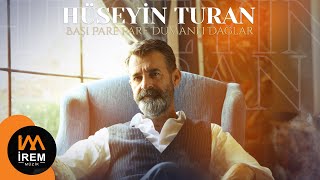 Hüseyin Turan  Başı Pare Pare Dumanlı Dağlar [upl. by Astrahan]