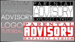 Custom Parental Advisory Tutorial [upl. by Henleigh]