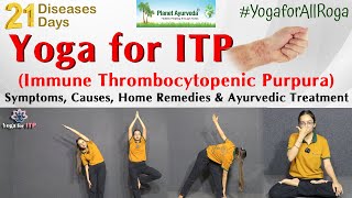 Yoga for ITP  Causes Symptoms Natural Home Remedies Ayurvedic Treatment  21 Diseases in 21 Days [upl. by Richard155]