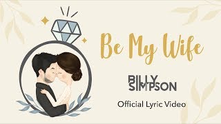 Billy Simpson  Be My Wife Official Lyric Video [upl. by Eldorado]