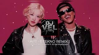 Apt   Tekno Remix  Dj Vel Production ™ [upl. by Devitt]