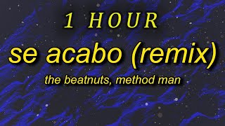 1 HOUR 🕐  The Beatnuts  Se Acabo Remix Lyrics feat Method Man [upl. by Bannon]