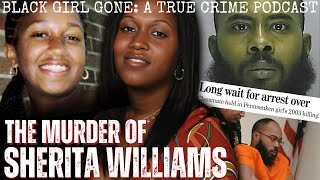 The Murder Of Sherita Williams  Black Girl Gone A True Crime Podcast [upl. by Hannie]