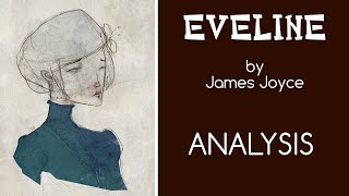 Eveline by James Joyce  Analysis  Short Story  AL Eng Literature [upl. by Zerat489]