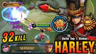 32 Kills  MANIAC 100 Brutal DMG Build Harley One Shot Combo  Build Top 1 Global Harley  MLBB [upl. by Vena]