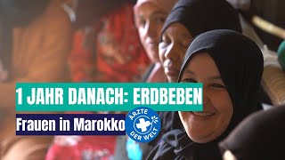 Erdbeben in Marokko  1 Jahr danach Frauen  Ärzte der Welt [upl. by Yvehc]