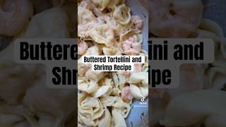 Easy Buttered Tortellini Shrimp Parmesan Cheese Recipe tortellini easyrecipe [upl. by Harl52]