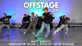 Matt Sabino choreography to “should’ve wore a bonnet” by 21 savage at Offstage Dance Studio [upl. by Ayle]