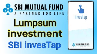 How to invest Lumpsum in SBI MF invesTap  SBI Mutual Fund invesTap Se Lumpsum invest kaise karen [upl. by Lesig]