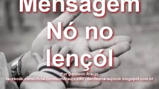 NÓ NO LENÇOL  Mensagem do dia 29092017  Por Denilson Araújo [upl. by Nastassia289]