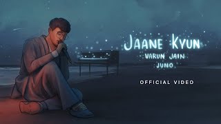 Jaane Kyun Music Video  Varun Jain  JUNO  VYRL Originals [upl. by Gnehs]