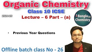 Organic chemistry Class 10 ICSE L6a previous year question answer discussion [upl. by Socher184]