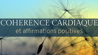 30 AFFIRMATIONS POSITIVES en 5 minutes de COHÉRENCE CARDIAQUE [upl. by Plante]