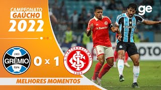 GRÊMIO 0 X 1 INTERNACIONAL  MELHORES MOMENTOS  SEMIFINAL GÁUCHO 2022  geglobo [upl. by Durman278]