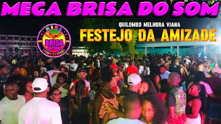 MEGA BRISA DO SOM EM QUILOMBO MELHORA  VIANA  36 ANOS TRADICIONAL FESTEJO DA AMIZADE  LOTAÇÃO [upl. by Droffig831]