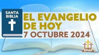 EL EVANGELIO DE HOY LUNES 7 DE OCTUBRE DE 2024 [upl. by Vetter]