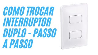 Como Trocar Interruptor Duplo  passo a passo [upl. by Yboj]