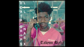 quotTakyon Babyquot MASHUP Death Grips vs Lil Nas X [upl. by Ronacin]