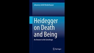 Johannes A Niederhauser quotHeidegger on Death and Beingquot [upl. by Feetal]