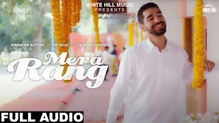 MANINDER BUTTAR  Mera Rang Full Audio Nargis Fakhri  Dr Zeus [upl. by Aztirak]