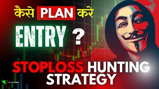 Stoploss Hunting Strategy  How To Plan Entry In Trades 🎯 [upl. by Oulman]