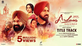 Ardaas Sarbat De Bhale Di Title Track Gippy Grewal Gurpreet Ghuggi Jasmine BhasinNachattar Gill [upl. by Akciret]