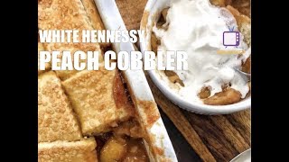 White Hennessy Peach Cobbler [upl. by Massab]