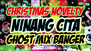 CHRISTMAS NOVELTY SONG NINANG CITA GHOSTMIX BANGER [upl. by Akenit]