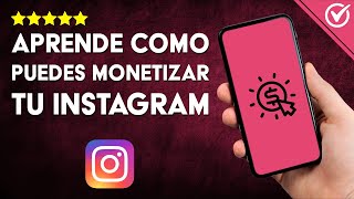 Cómo MONETIZAR y Ganar Dinero en INSTAGRAM Estrategias Efectivas para Monetizar tu Perfil 🤑 [upl. by Arrek]