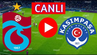 🔴 KASIMPAŞA TRABZONSPOR MAÇI CANLI İZLE  eFootball Türkçe Simülasyon [upl. by Aliza204]