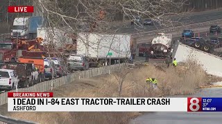 1 dead after crash involving tractortrailers on I84 in Ashford [upl. by Omolhs]